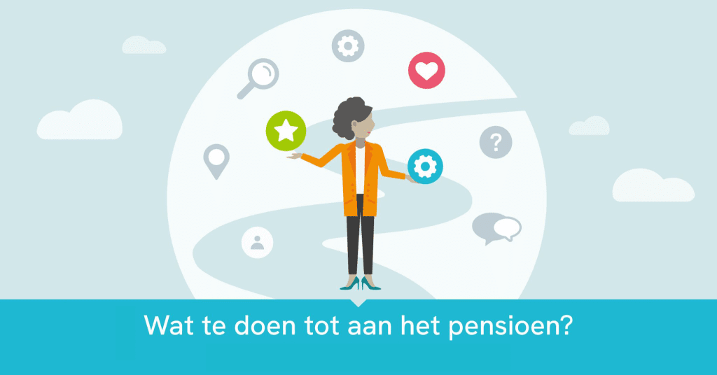 Wat te doen tot aan het pensioen